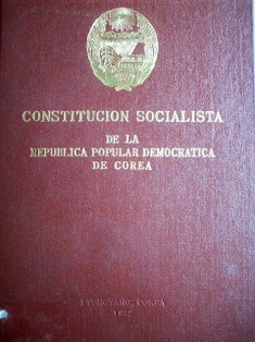 Constituci&oacute;n socialista de la Rep&uacute;blica Popular Democr&aacute;tica de Corea
