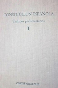 Constitución española : trabajos parlamentarios