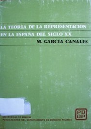 La teoría de la representación en la España del siglo XX (de la crisis de la restauración a 1936)