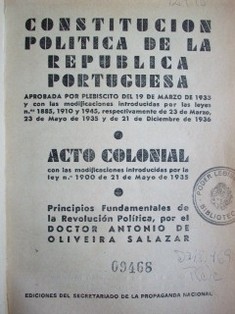 Constitución política de la República Portuguesa : acto colonial con las modificaciones introducidas por la ley 1900 de 21 de mayo de 1935