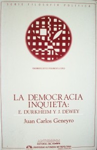 La democracia inquieta : E. Durkheim y J. Dewey