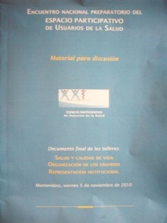 Encuentro Nacional Preparatorio del Espacio Participativo de Usuarios de la Salud : material para discusión