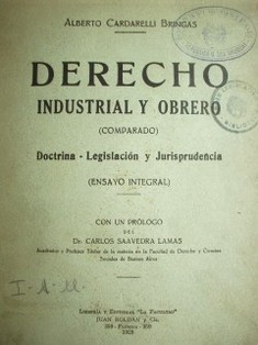 Derecho industrial y obrero (comparado) : doctrina, legislación y jurisprudencia (ensayo integral)