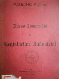 Nuevo compendio de legislación industrial