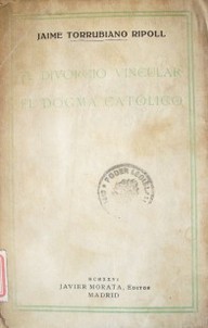 El divorcio vincular y el dogma católico