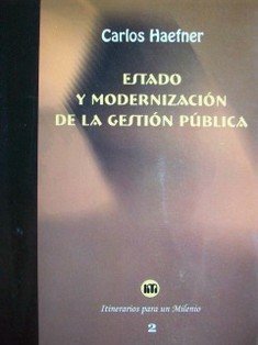 Estado y modernización de la gestión pública : observaciones sobre sus paradigmas y estrategias de desarrollo