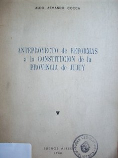 Anteproyecto de reformas a la Constitución de la Provincia de Jujuy