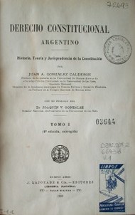 Derecho constitucional argentino : historia, teoría y jurisprudencia de la Constitución