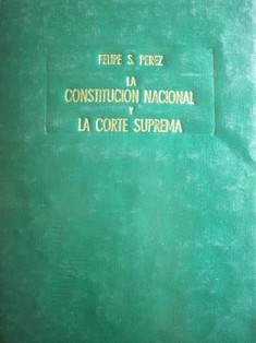 La Constitución Nacional y la Corte Suprema