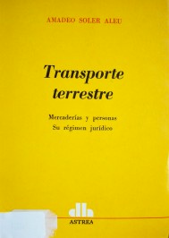 Transporte terrestre : mercaderías y personas : su  régimen jurídico