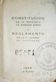 Constitución de la Provincia de Buenos Aires y Reglamento de la H. Cámara de Diputados