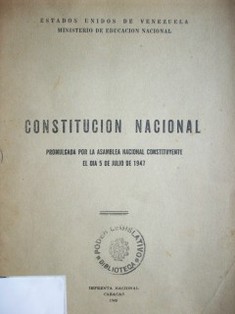 Constitución Nacional : promulgada por la Asamblea Nacional Constituyente el día 5 de julio de 1947