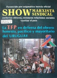 Show marxista-sindical esclaviza obreros, envenena relaciones sociales, "caotizan el país: favorecido por enigmática inercia oficial