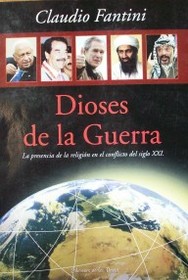 Dioses de la Guerra : la presencia de la religión en el conflicto del siglo XXI