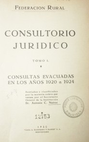 Consultorio jurídico : consultas evacuadas en los años 1920 a 1924