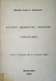 Nuevo derecho minero uruguayo : (Ley nº 15.242 de 8 enero 1982)