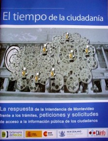 El tiempo de la ciudadanía : la respuesta de la Intendencia de Montevideo frente a los trámites, peticiones y solicitudes de acceso a la información pública de los ciudadanos