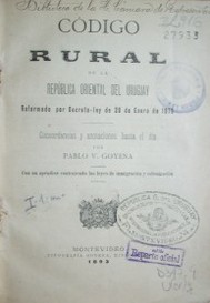 Código rural de la República Oriental del Uruguay : reformado por Decreto-le y de 28 de enero de 1879