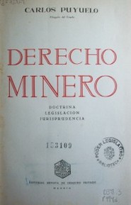 Derecho minero : doctrina, legislación y jurisprudencia