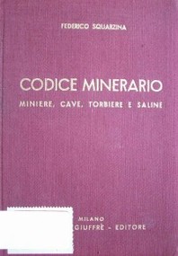 Codice minerario : miniere, cave, torbiere e saline