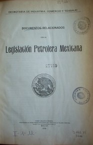 Documentos relacionados con la legislación petrolera mexicana