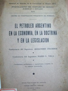 El petróleo argentino en la economía, en la doctrina y en la legislación