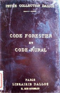 Code forestier suivi des lois sur la pêche et la chasse et code rural avec annotations d´aprés la doctrine et la jurisprudence