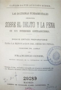 Las doctrinas fundamentales reinantes sobre el delito y la pena en sus interiores contradicciones