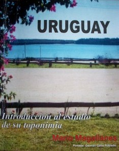 Uruguay : introducción al estudio de su toponimia