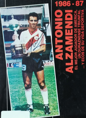 Antonio Alzamendi : el mejor jugador de América, 1986-87 : un duraznense triunfal... y ecos de su vida deportiva