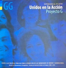 Unidos en la Acción : Proyecto G : experiencia piloto