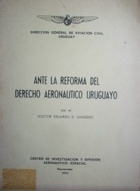 Ante la reforma del Derecho Aeronáutico uruguayo