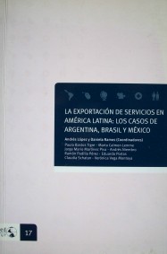 La exportación de servicios en América Latina : los casos de Argentina, Brasil y México