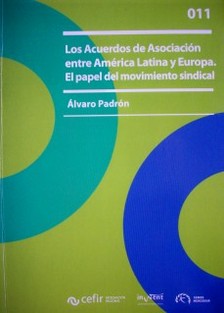 Los acuerdos de asociación entre América Latina y la Unión Europea : el papel del movimiento sindical