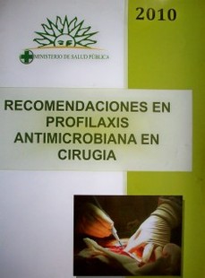 Recomendaciones en profilaxis antimicrobiana en cirugía
