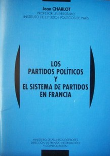 Los partidos políticos y el sistema de partidos en Francia