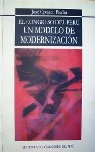 El Congreso del Perú : un modelo de modernización