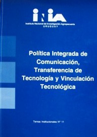 Política integrada de comunicación, transferencia de tecnología y vinculación tecnológica