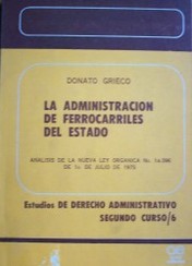 La Administración de Ferrocarriles del Estado : análisis de la nueva Ley Orgánica Nº 14.396 de 1º de julio de 1975