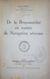 De la responsabilité en matière de navigation aérienne