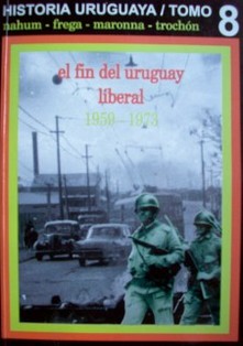 El fin del Uruguay liberal : 1959-1973