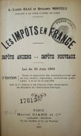 Les impôts en France : impôts anciens - impôts nouveaux : loi du 25 Juin 1920