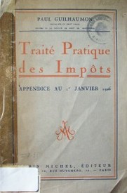 Traité pratique des impots : appendice au 1º janvier 1926