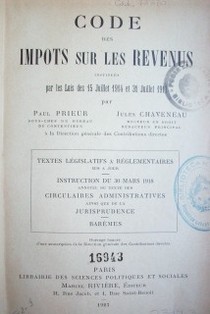 Code des impots sur les revenus institués  par les lois des 15 juillet 1914 et 31 juillet 1917