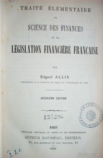 Traité élémentaire de science des finances et de législation financiere francaise