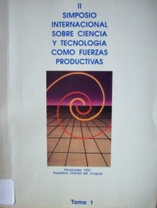 Simposio Internacional sobre Ciencia y Tecnología como Fuerzas Productivas : ceremonias, conferencias, conclusiones, (2º)