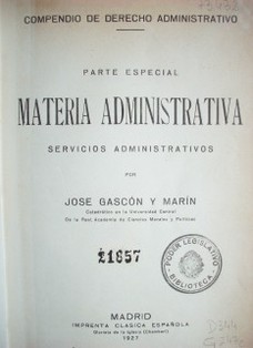 Compendio de Derecho Administrativo : parte especial : materia administrativa : servicios administrativos