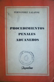 Procedimientos penales aduaneros