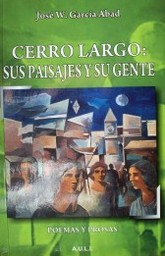 Cerro Largo : sus paisajes y su gente : poemas y prosas