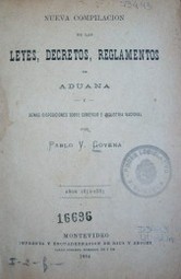 Nueva compilación de las leyes, decretos, reglamentos de aduana y demás disposiciones sobre comercio e industria nacional